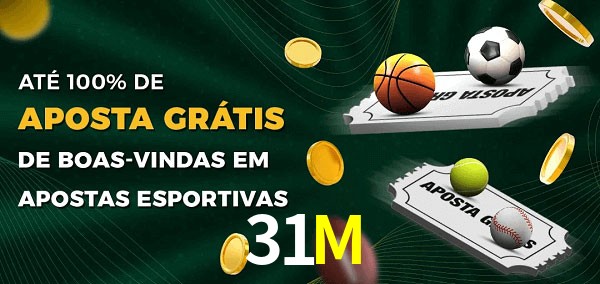 31M Ate 100% de Aposta Gratis